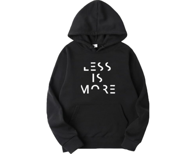 Less Is More Hoodie