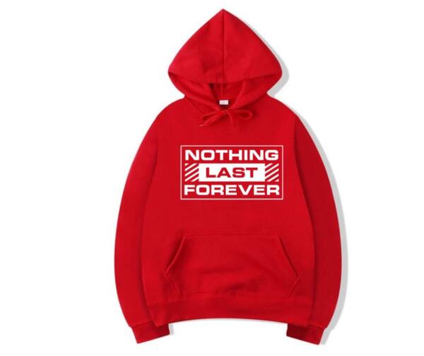 Nothing Last Forever Hoodie