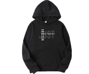 Just Believe In Yourself Hoodie