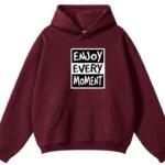 Enjoy Every Moment Hoodie
