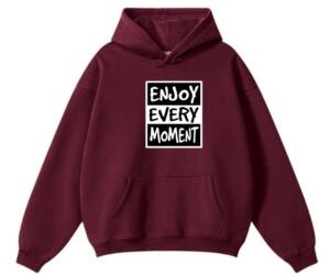 Enjoy Every Moment Hoodie