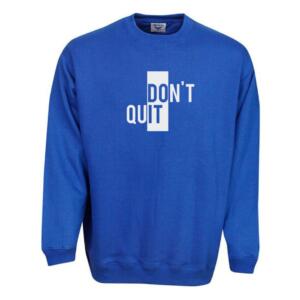 Do It Don't Quit Sweatshirt