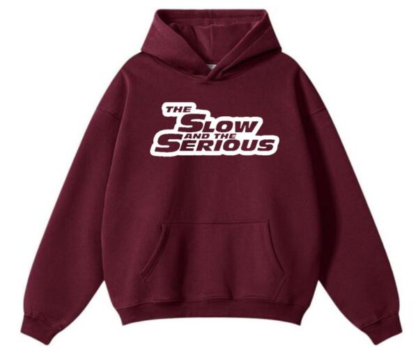 The Slow And The Serious Hoodie