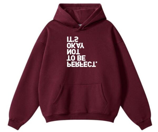It's Okay Not To Be Perfect Hoodie