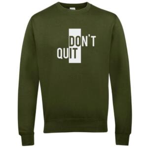 Do It Don't Quit Sweatshirt