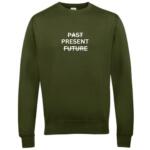 Past Present Future Sweatshirt