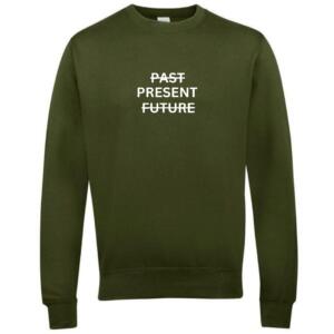 Past Present Future Sweatshirt