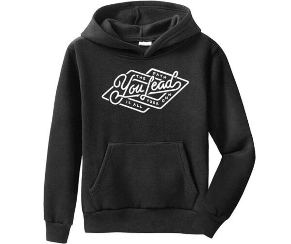 The Path You Lead Is All Your Own Hoodie