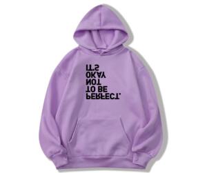 It's Okay Not To Be Perfect Hoodie