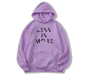 Less Is More Hoodie