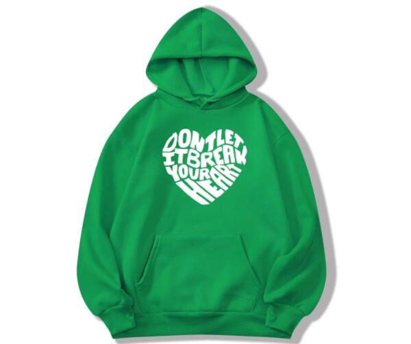 Don't Let It Break Your Heart Hoodie