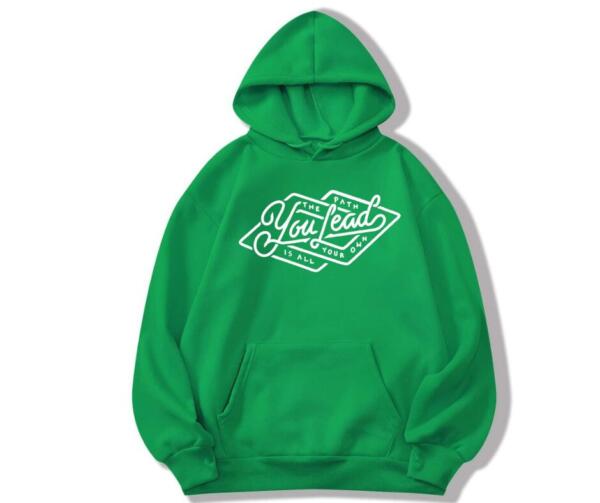 The Path You Lead Is All Your Own Hoodie