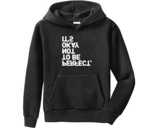 It's Okay Not To Be Perfect Hoodie