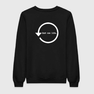 Just One Life Sweatshirt