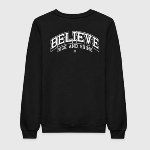 Believe Rise And Shine Sweatshirt