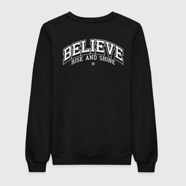 Believe Rise And Shine Sweatshirt