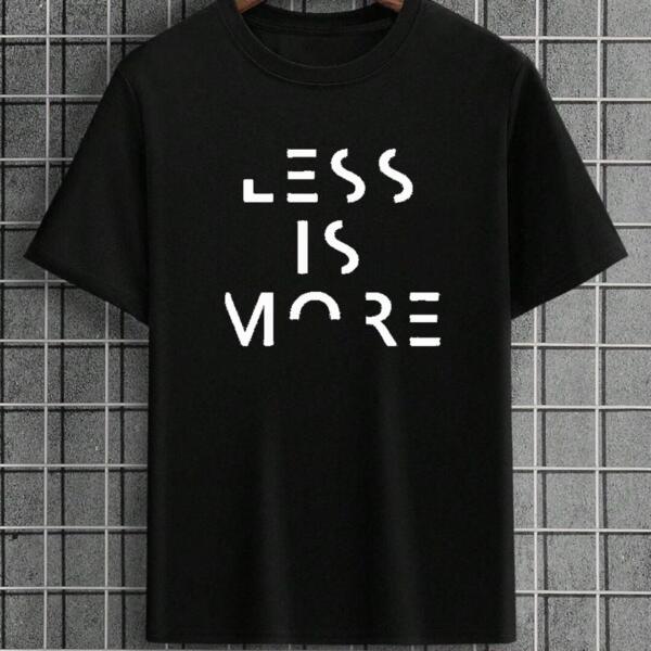 Less Is More T-Shirt