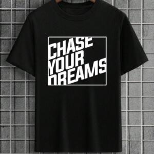 Chase Your Dreams T-Shirt
