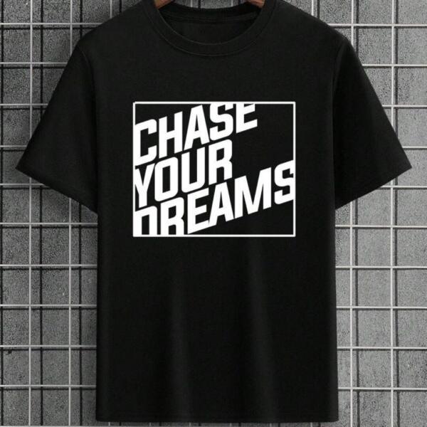 Chase Your Dreams T-Shirt