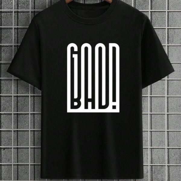 Good Or Bad T-Shirt