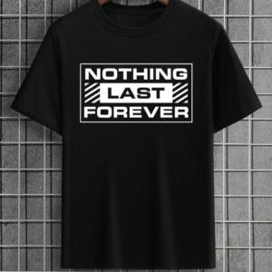 Nothing Last Forever T-Shirt - Image 3
