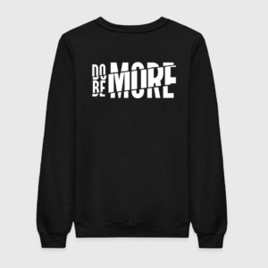 Do More Be More Sweatshirt