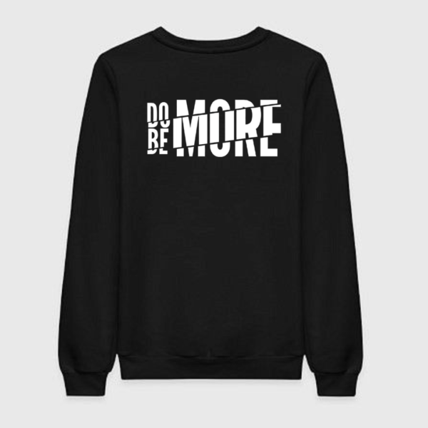 Do More Be More Sweatshirt