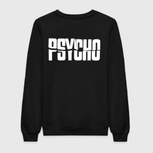 Psycho Sweatshirt