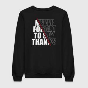 Never Forget To Say Thanks Sweatshirt