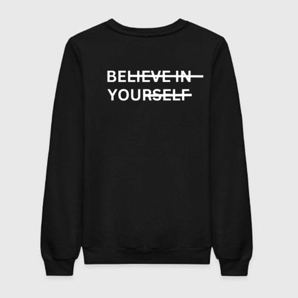 Believe In Yourself Sweatshirt