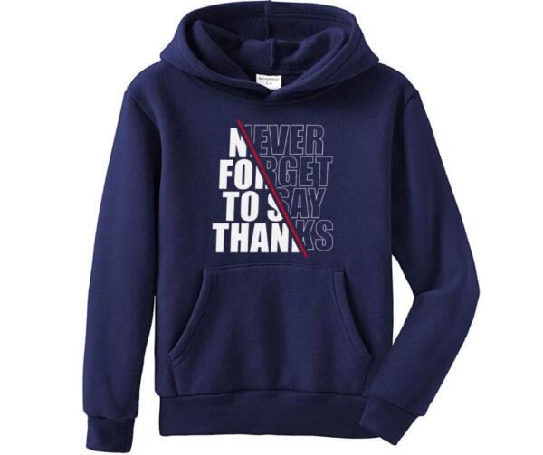 never forget to say thanks hoodie