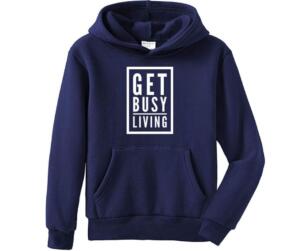 get busy living hoodie