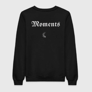 moments sweatshirt