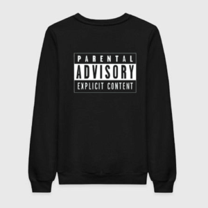 parental advisory sweatshirt