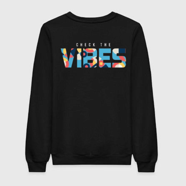 check the vibes sweatshirt