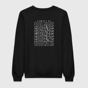 Always Be Brave Sweatshirt
