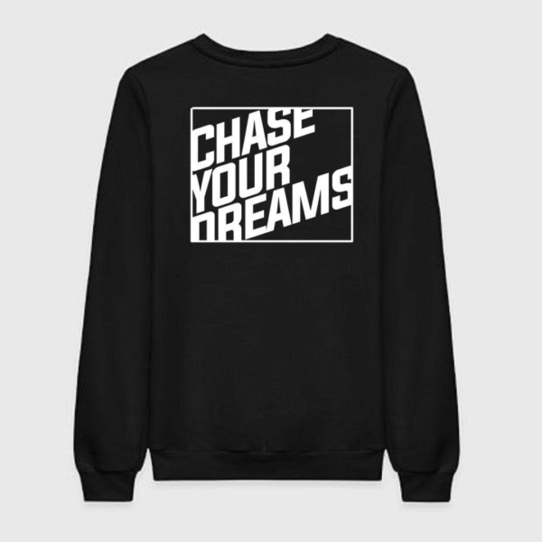 Chase Your Dreams Sweatshirt