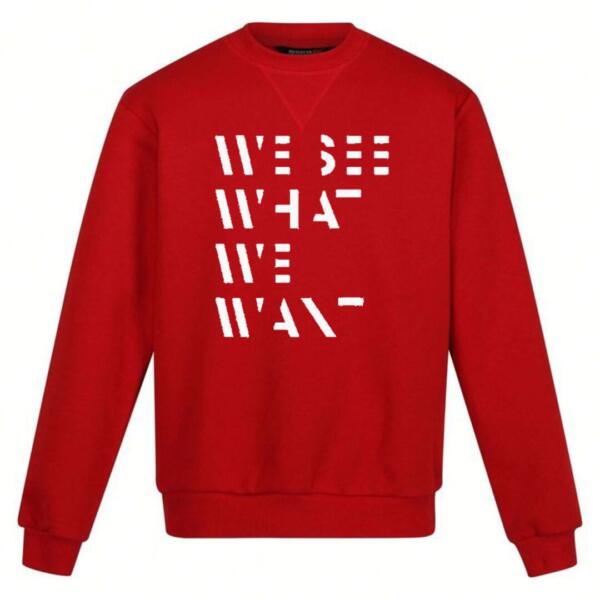 we see what we want sweatshirt