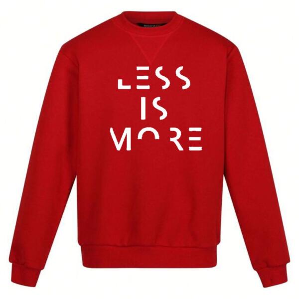 less is more sweatshirt