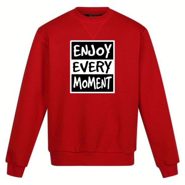 Enjoy Every Moment Sweatshirt Enjoy Every Moment Sweatshirt