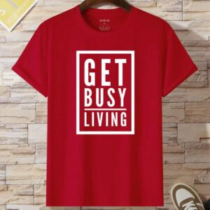get busy living tshirt