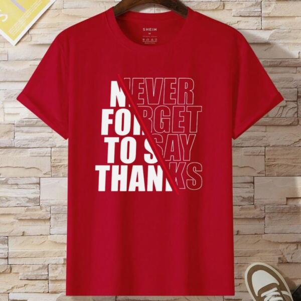 Never Forget To Say Thanks T-Shirt