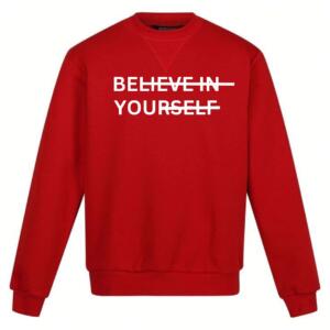 Believe In Yourself Sweatshirt