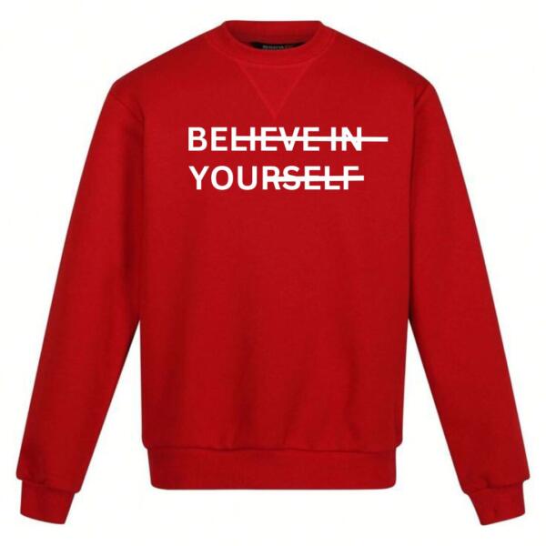 Believe In Yourself Sweatshirt