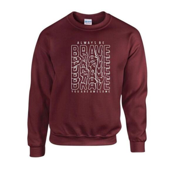 Always Be Brave Sweatshirt