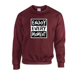 Enjoy Every Moment Sweatshirt