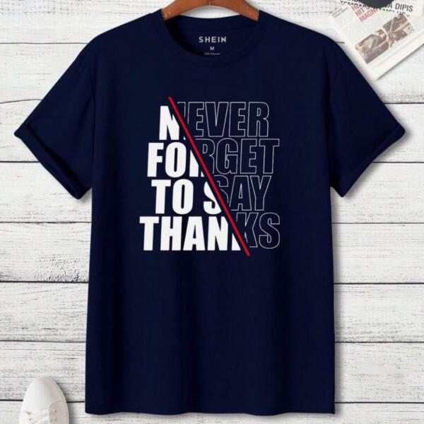 Never Forget To Say Thanks T-Shirt