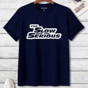 The Slow And The Serious T-Shirt