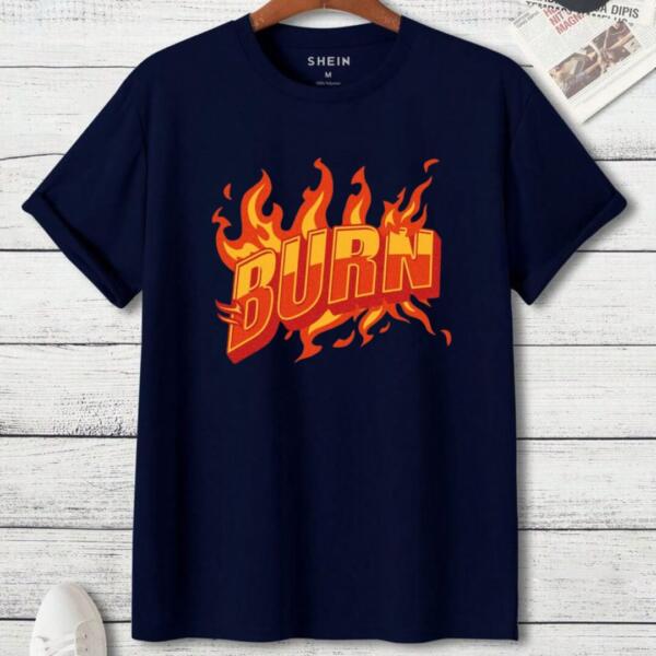 Burn T-Shirt Burn T-Shirt