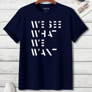 We See What We Want T-Shirt